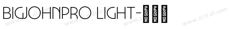 BigJohnPRO Light字体转换 BigJohnPRO Light字体转换